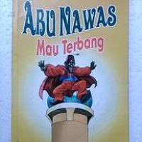 Abu Nawas Mau Terbang