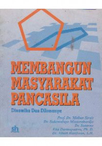 Membangun Masyarakat Pancasila : Dinamika dan Dilemanya