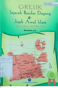 Gesik Sejarah Bandar Dagang & Jejak Awal Islam : Tinjauan Historis Abad XIII - XVII