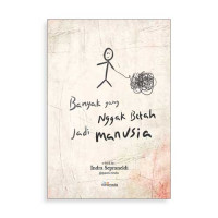 Banyak yang nggak Betah jadi Manusia