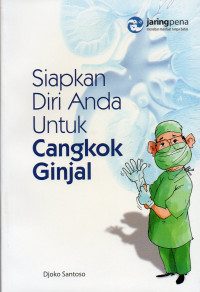 Siapkan Diri Anda Untuk Cangkok Ginjal